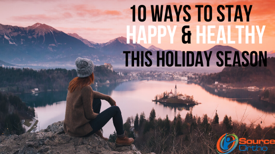 10 Ways to Stay Happy & Healthy During This Holiday Season